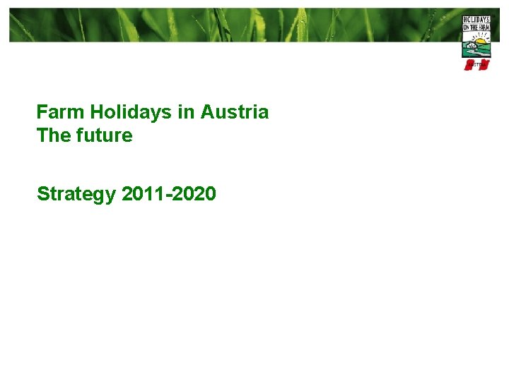 Farm Holidays in Austria The future Strategy 2011 -2020 