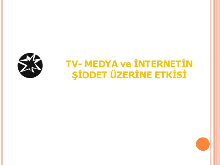 TV- MEDYA ve İNTERNETİN ŞİDDET ÜZERİNE ETKİSİ 