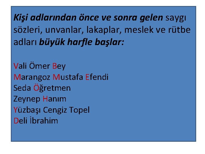 Kişi adlarından önce ve sonra gelen saygı sözleri, unvanlar, lakaplar, meslek ve rütbe adları