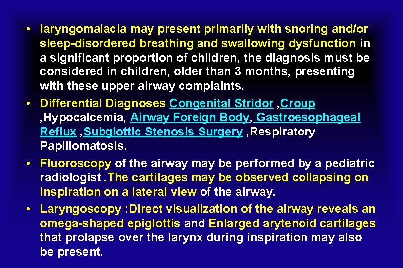  • laryngomalacia may present primarily with snoring and/or sleep-disordered breathing and swallowing dysfunction