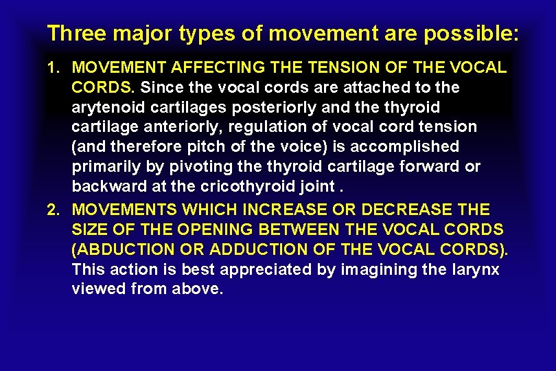Three major types of movement are possible: 1. MOVEMENT AFFECTING THE TENSION OF THE