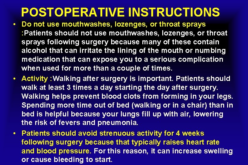 POSTOPERATIVE INSTRUCTIONS • Do not use mouthwashes, lozenges, or throat sprays : Patients should