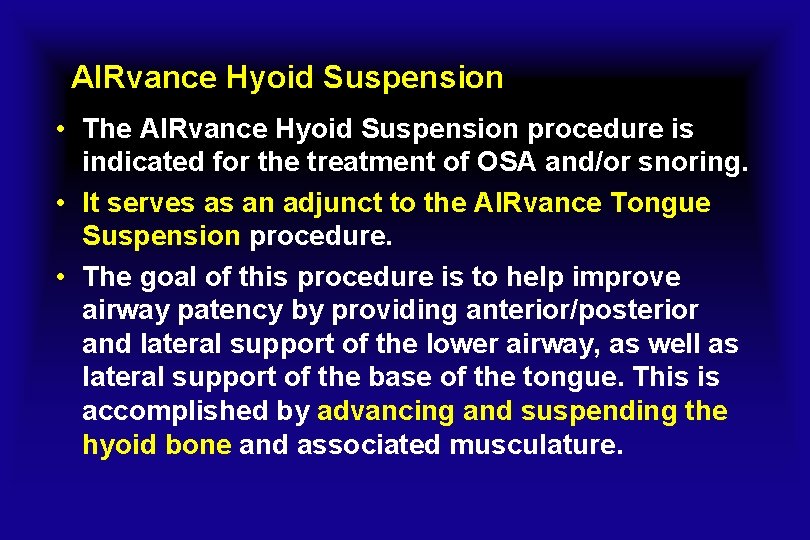 AIRvance Hyoid Suspension • The AIRvance Hyoid Suspension procedure is indicated for the treatment