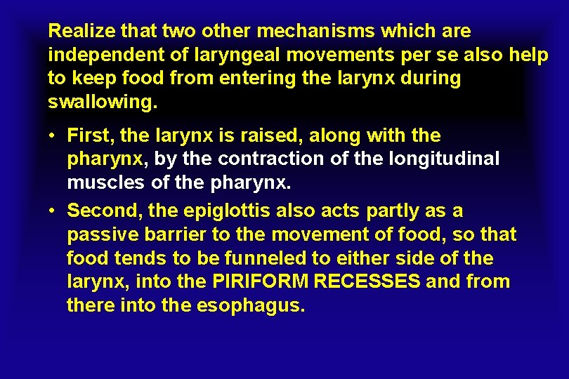 Realize that two other mechanisms which are independent of laryngeal movements per se also