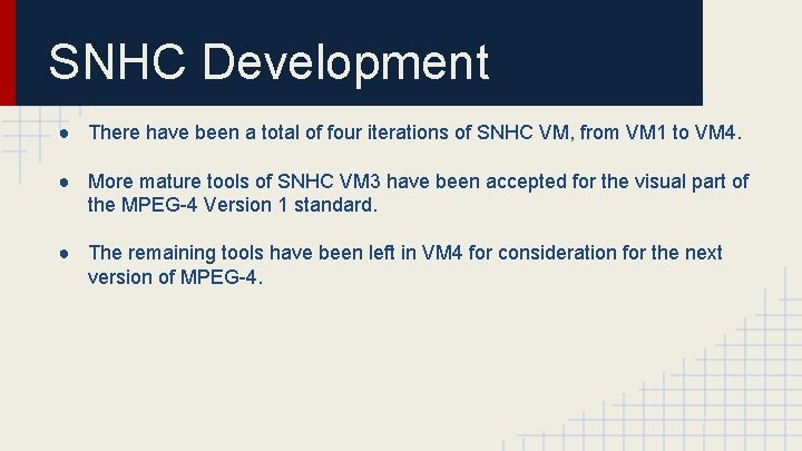 SNHC Development ● There have been a total of four iterations of SNHC VM,