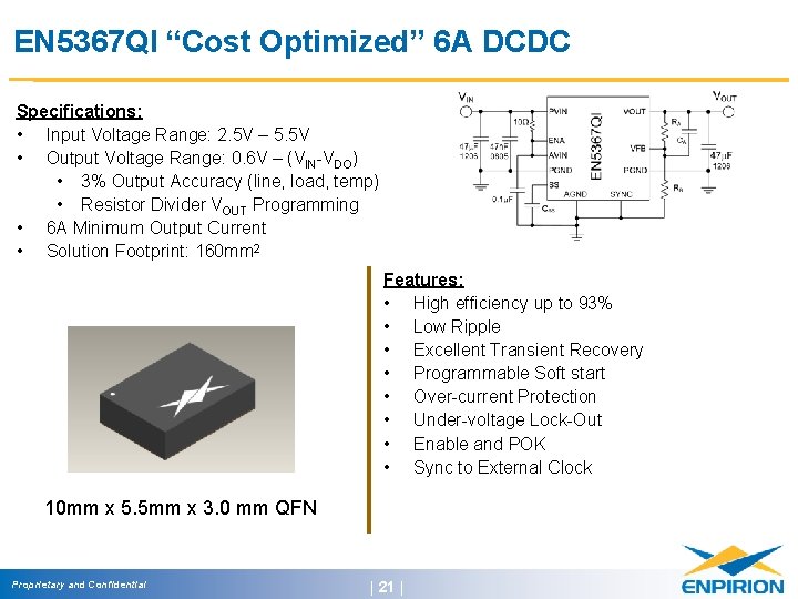 EN 5367 QI “Cost Optimized” 6 A DCDC Specifications: • Input Voltage Range: 2.