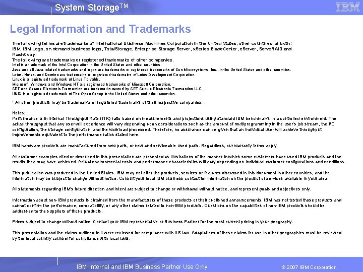 System Storage. TM Legal Information and Trademarks The following terms are trademarks of International