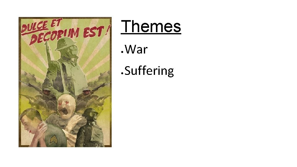 Themes · · War Suffering 