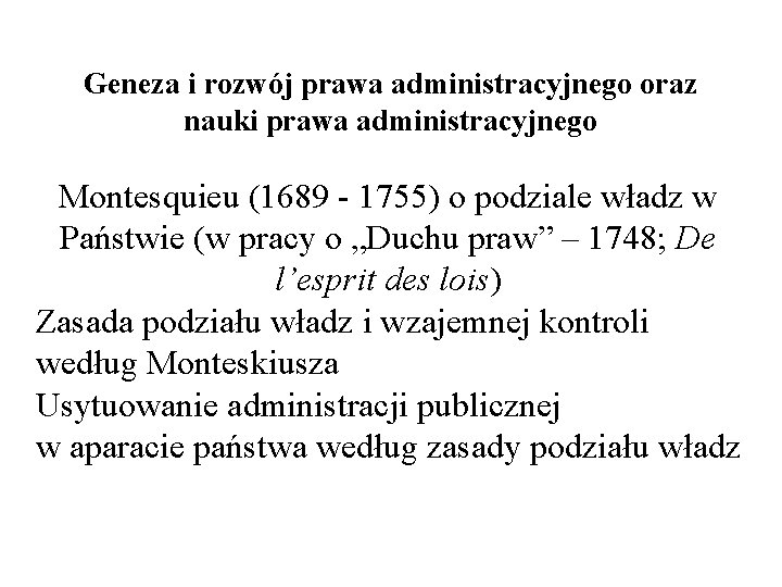 Geneza i rozwój prawa administracyjnego oraz nauki prawa administracyjnego Montesquieu (1689 - 1755) o
