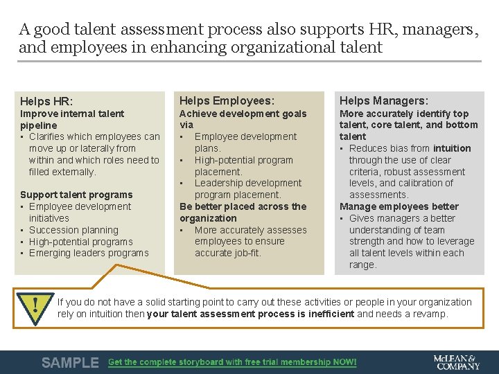 A good talent assessment process also supports HR, managers, and employees in enhancing organizational