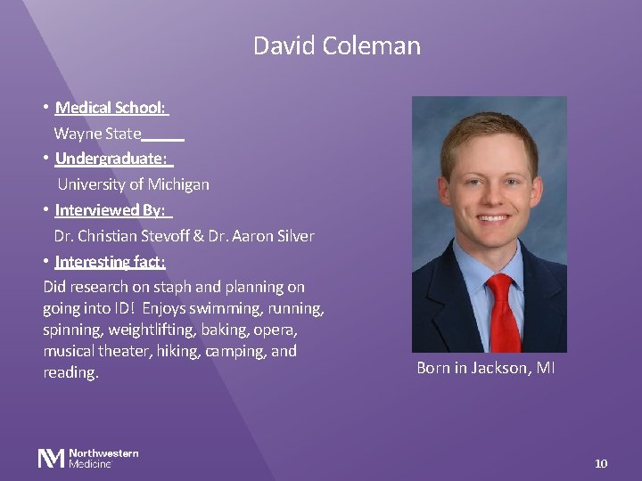 David Coleman • Medical School: Wayne State • Undergraduate: University of Michigan • Interviewed