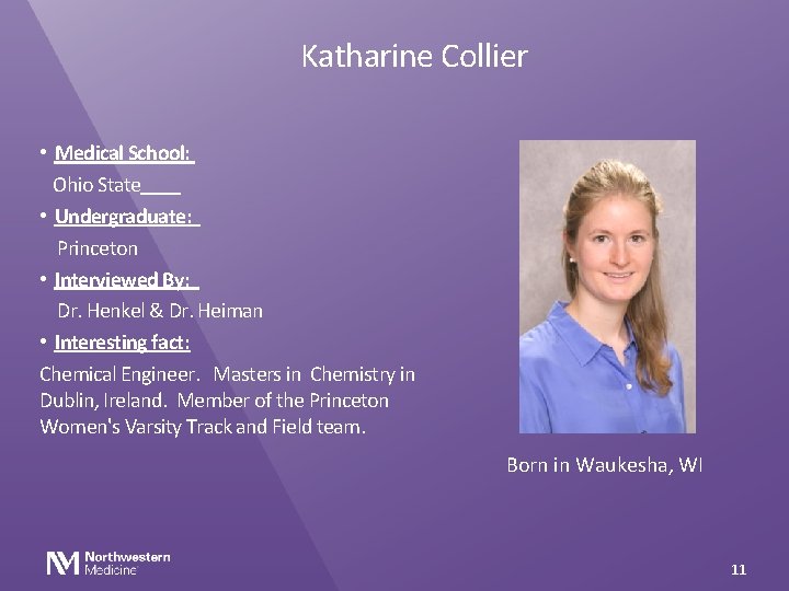 Katharine Collier • Medical School: Ohio State • Undergraduate: Princeton • Interviewed By: Dr.