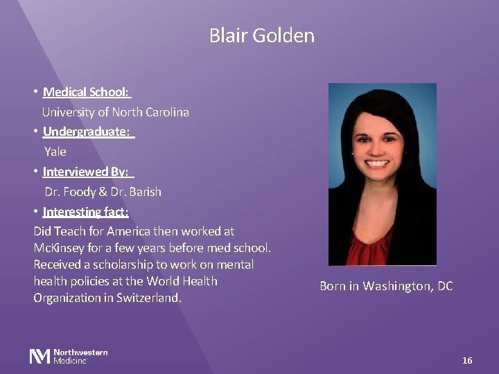 Blair Golden • Medical School: University of North Carolina • Undergraduate: Yale • Interviewed