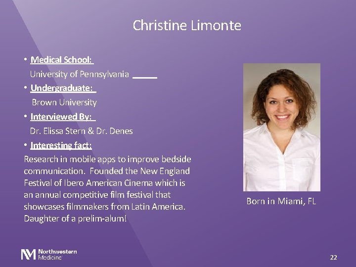 Christine Limonte • Medical School: University of Pennsylvania • Undergraduate: Brown University • Interviewed