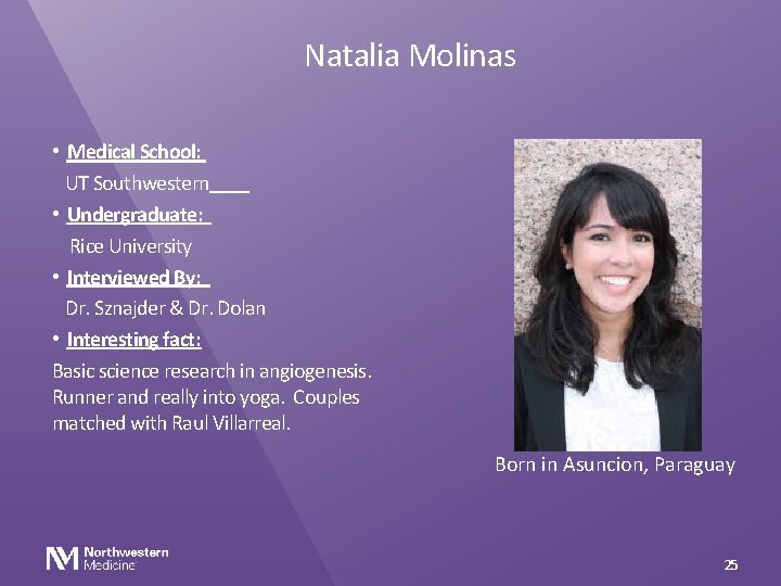 Natalia Molinas • Medical School: UT Southwestern • Undergraduate: Rice University • Interviewed By:
