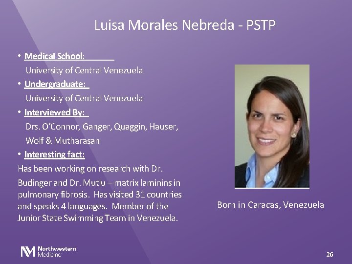 Luisa Morales Nebreda - PSTP • Medical School: University of Central Venezuela • Undergraduate: