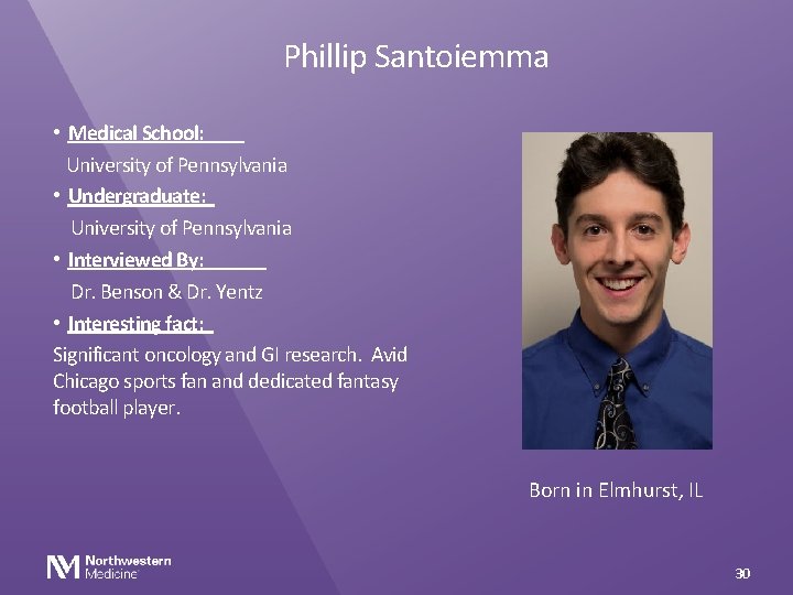 Phillip Santoiemma • Medical School: University of Pennsylvania • Undergraduate: University of Pennsylvania •