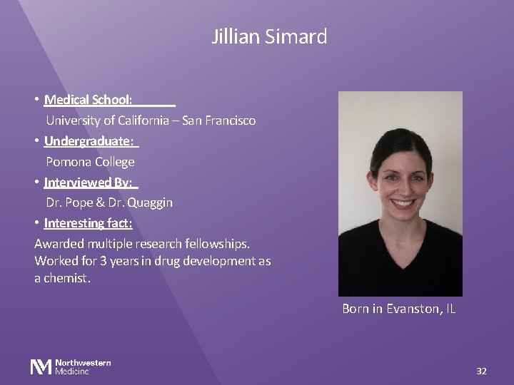 Jillian Simard • Medical School: University of California – San Francisco • Undergraduate: Pomona