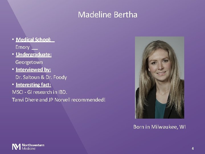 Madeline Bertha • Medical School: Emory • Undergraduate: Georgetown • Interviewed by: Dr. Saltoun