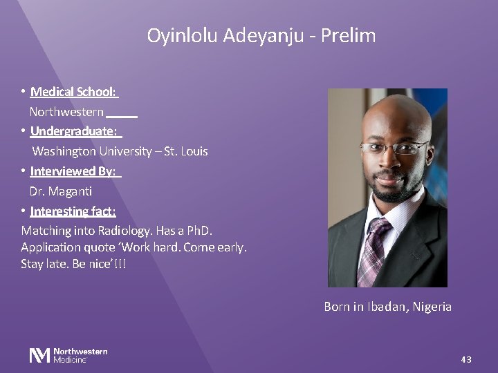 Oyinlolu Adeyanju - Prelim • Medical School: Northwestern • Undergraduate: Washington University – St.