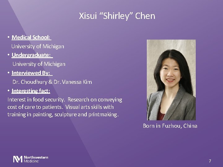Xisui “Shirley” Chen • Medical School: University of Michigan • Undergraduate: University of Michigan