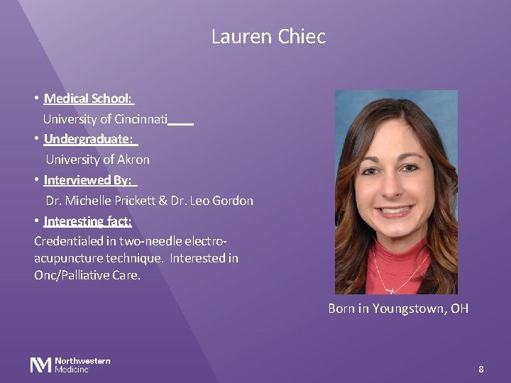 Lauren Chiec • Medical School: University of Cincinnati • Undergraduate: University of Akron •