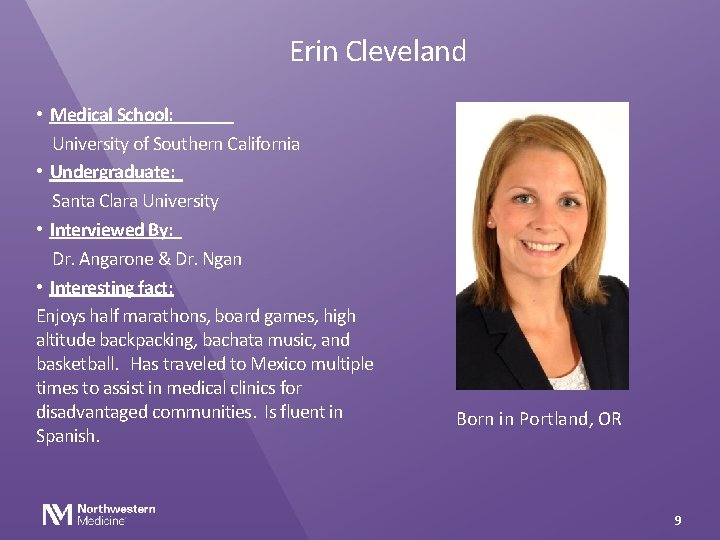 Erin Cleveland • Medical School: University of Southern California • Undergraduate: Santa Clara University