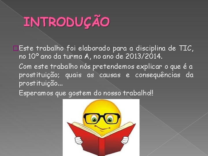 INTRODUÇÃO �Este trabalho foi elaborado para a disciplina de TIC, no 10º ano da