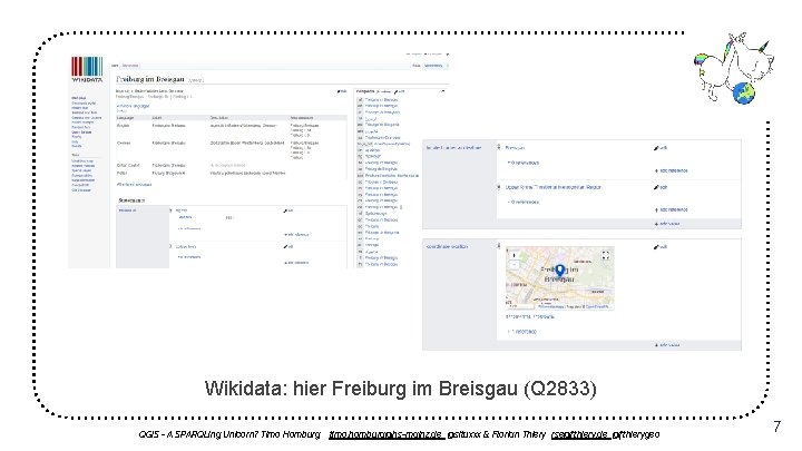 Wikidata: hier Freiburg im Breisgau (Q 2833) QGIS - A SPARQLing Unicorn? Timo Homburg