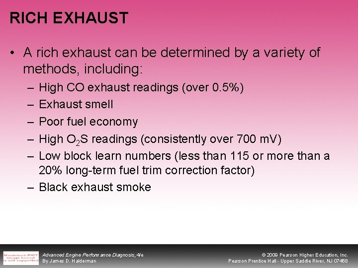 RICH EXHAUST • A rich exhaust can be determined by a variety of methods,