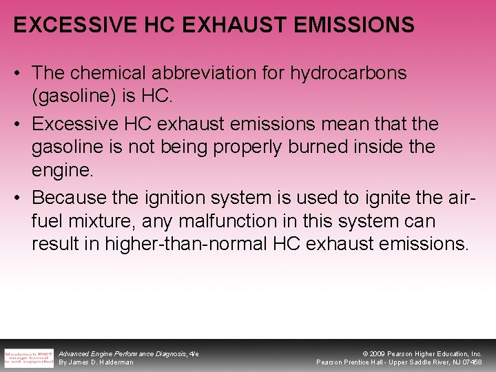 EXCESSIVE HC EXHAUST EMISSIONS • The chemical abbreviation for hydrocarbons (gasoline) is HC. •