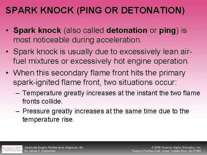 SPARK KNOCK (PING OR DETONATION) • Spark knock (also called detonation or ping) is