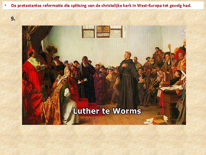  • De protestantse reformatie die splitsing van de christelijke kerk in West-Europa tot