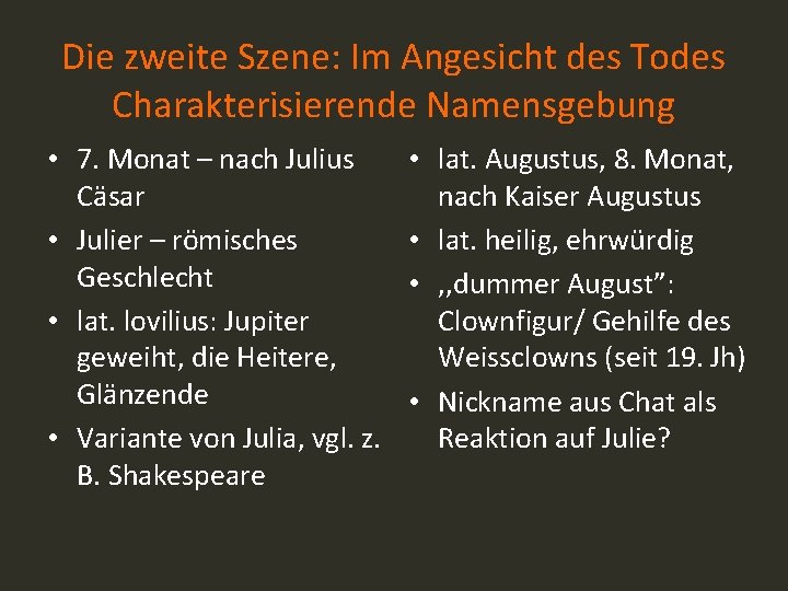 Die zweite Szene: Im Angesicht des Todes Charakterisierende Namensgebung • 7. Monat – nach