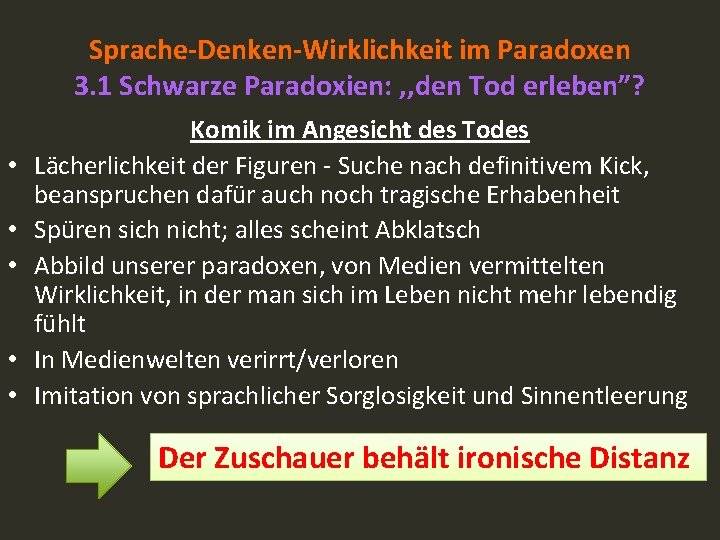 Sprache-Denken-Wirklichkeit im Paradoxen 3. 1 Schwarze Paradoxien: , , den Tod erleben”? • •