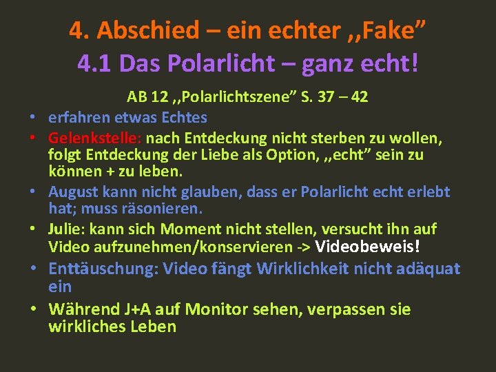 4. Abschied – ein echter , , Fake” 4. 1 Das Polarlicht – ganz