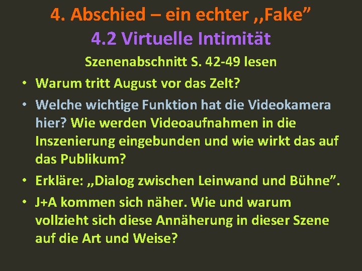 4. Abschied – ein echter , , Fake” 4. 2 Virtuelle Intimität • •