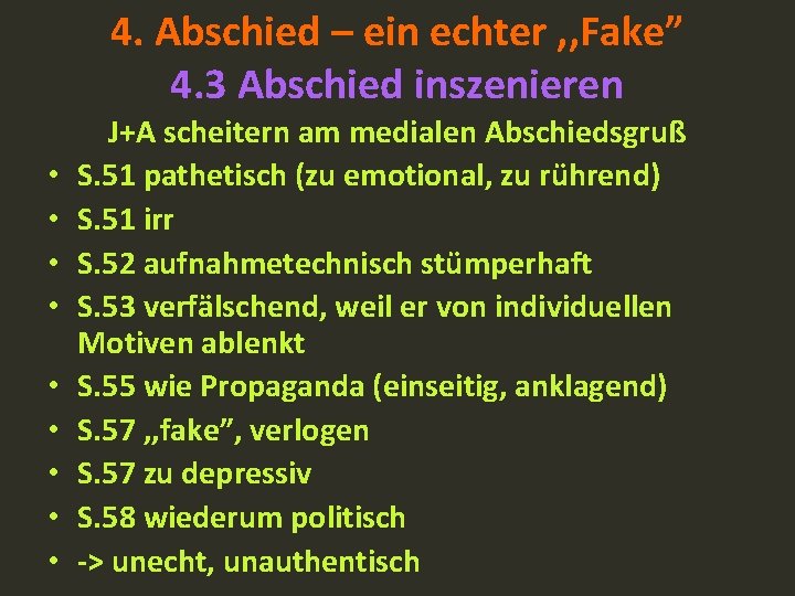 4. Abschied – ein echter , , Fake” 4. 3 Abschied inszenieren • •