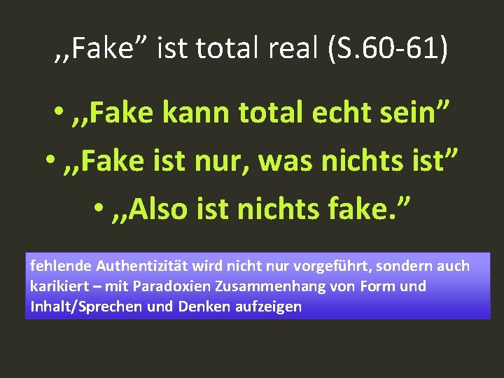 , , Fake” ist total real (S. 60 -61) • , , Fake kann