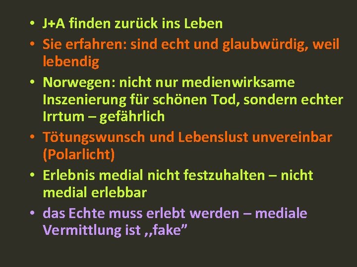  • J+A finden zurück ins Leben • Sie erfahren: sind echt und glaubwürdig,