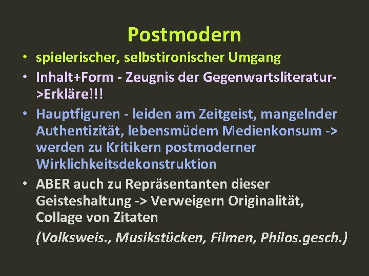 Postmodern • spielerischer, selbstironischer Umgang • Inhalt+Form - Zeugnis der Gegenwartsliteratur>Erkläre!!! • Hauptfiguren -