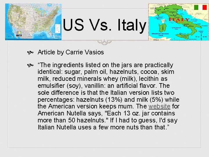 US Vs. Italy Article by Carrie Vasios “The ingredients listed on the jars are