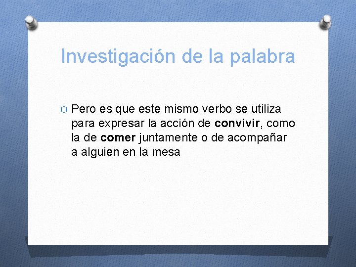 Investigación de la palabra O Pero es que este mismo verbo se utiliza para