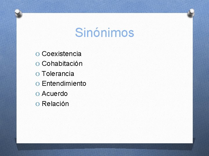 Sinónimos O Coexistencia O Cohabitación O Tolerancia O Entendimiento O Acuerdo O Relación 