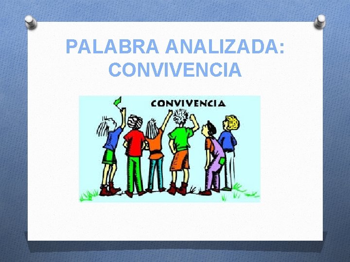 PALABRA ANALIZADA: CONVIVENCIA 