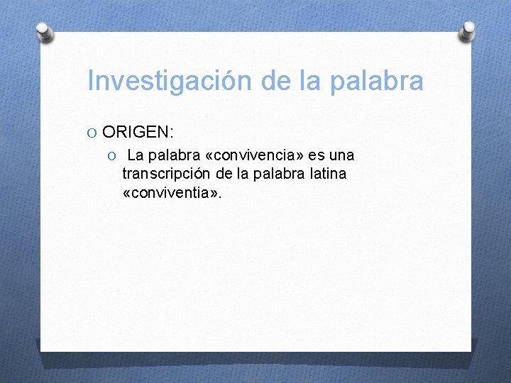 Investigación de la palabra O ORIGEN: O La palabra «convivencia» es una transcripción de