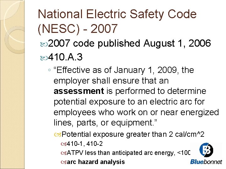 National Electric Safety Code (NESC) - 2007 code published August 1, 2006 410. A.