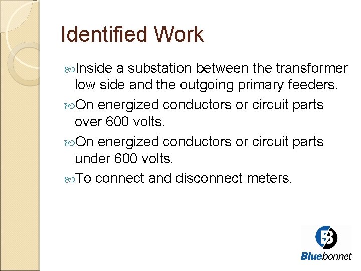 Identified Work Inside a substation between the transformer low side and the outgoing primary