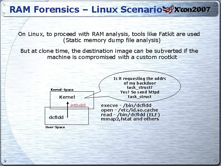 RAM Forensics – Linux Scenario On Linux, to proceed with RAM analysis, tools like