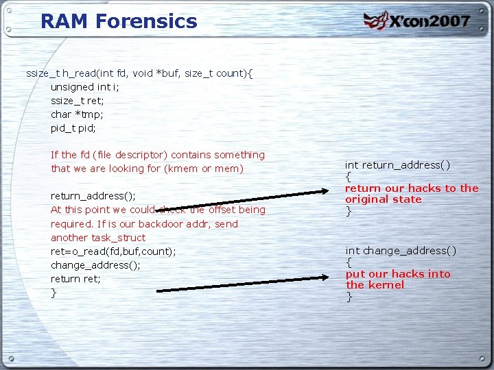 RAM Forensics ssize_t h_read(int fd, void *buf, size_t count){ unsigned int i; ssize_t ret;